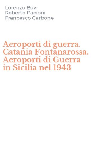 Aeroporti di guerra. Catania Fontanarossa. Aeroporti di Guerra in Sicilia nel 1943