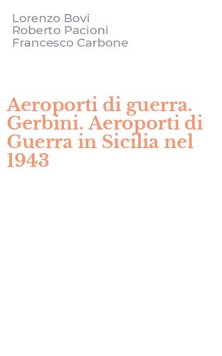 Aeroporti di guerra. Gerbini. Aeroporti di Guerra in Sicilia nel 1943
