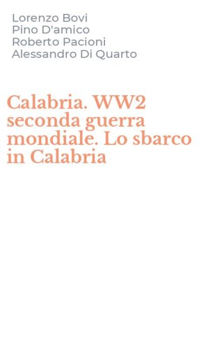 Calabria. WW2 seconda guerra mondiale. Lo sbarco in Calabria