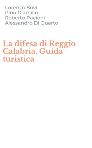La difesa di Reggio Calabria. Guida turistica