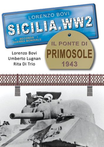 Sicilia. WW2 seconda guerra mondiale. Foto inedite. Il ponte di Primosole 1943. La battaglia di Catania