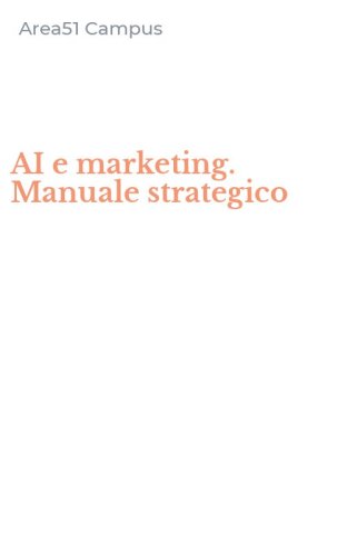 AI e marketing. Manuale strategico