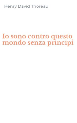 Io sono contro questo mondo senza principi