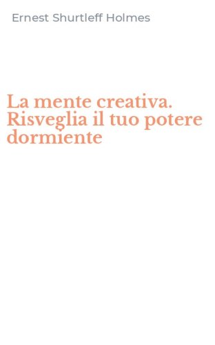 La mente creativa. Risveglia il tuo potere dormiente