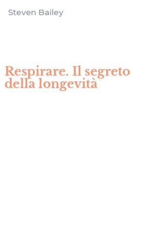 Respirare. Il segreto della longevit&agrave;