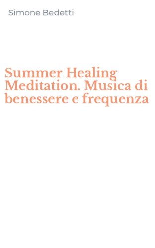 Summer Healing Meditation. Musica di benessere e frequenza