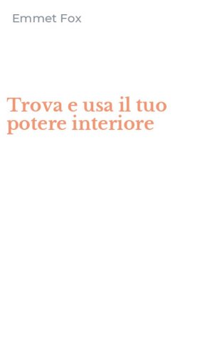 Trova e usa il tuo potere interiore