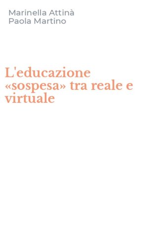 L'educazione &laquo;sospesa&raquo; tra reale e virtuale