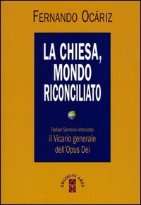 La Chiesa, mondo riconciliato. Rafael Serrano intervista il vicario generale dell'Opus Dei - OPUS DEI