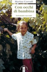 Con occhi di bambina. Settantotto racconti - SETTANTOTTO RACCONTI