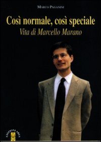 Cos&igrave; normale, cos&igrave; speciale. Vita di Marcello Marano