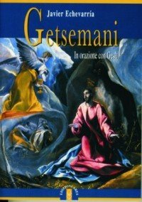 Getsemani. In orazione con Ges&ugrave;
