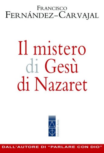 Il mistero di Ges&ugrave; di Nazaret