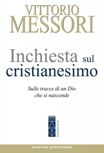 Inchiesta sul Cristianesimo. Sulle tracce di un Dio che si nasconde