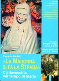 &laquo;La Madonna si fa la strada&raquo;. Civitavecchia, nel tempo di Maria