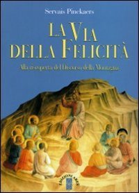 La via della felicit&agrave;. Alla riscoperta del discorso della montagna