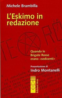 L'eskimo in redazione. Quando le Brigate Rosse erano &laquo;sedicenti&raquo;
