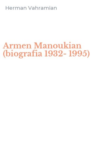 Armen Manoukian (biografia 1932-1995)