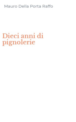 Dieci anni di pignolerie