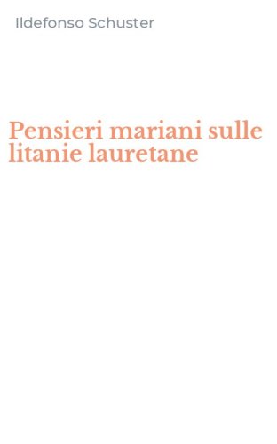 Pensieri mariani sulle litanie lauretane