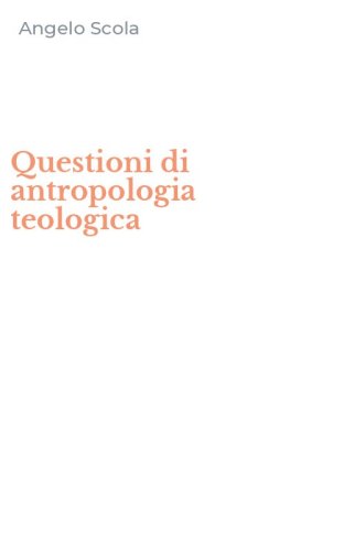 Questioni di antropologia teologica