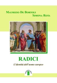 Radici. L'identit&agrave; dell'uomo europeo
