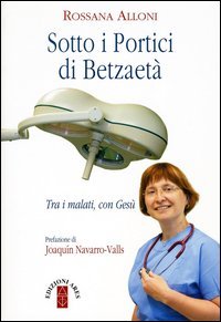 Sotto i portici di Betzaet&agrave;. Tra i malati, con Ges&ugrave;