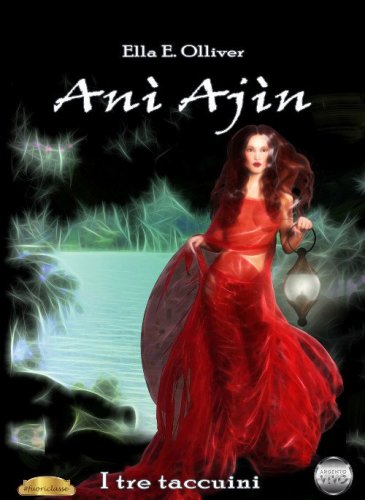 An&igrave; Aj&igrave;n. I tre taccuini
