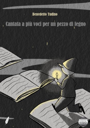 Cantata a pi&ugrave; voci per un pezzo di legno
