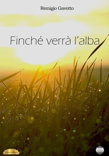 Finch&eacute; verr&agrave; l'alba
