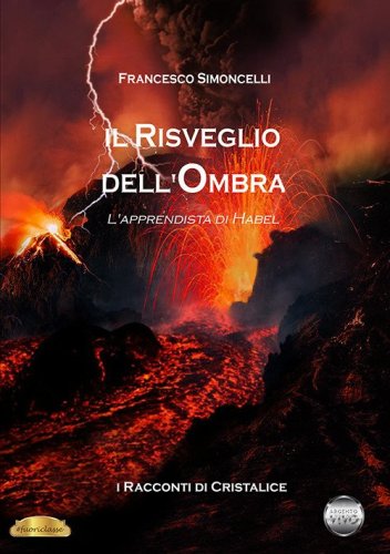 L'apprendista di Habel. Il risveglio dell'ombra. Racconti di Cristalice
