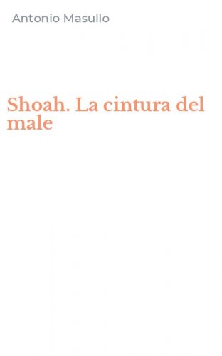 Shoah. La cintura del male
