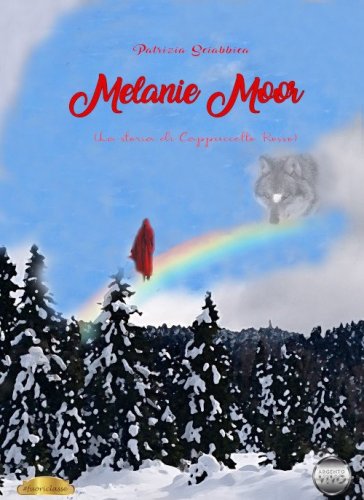 Melanie Moor. La storia di Cappuccetto Rosso