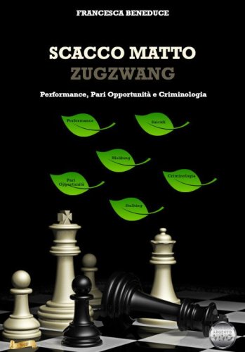 Scacco matto, Zugzwang. Performance, pari opportunit&agrave; e criminologia