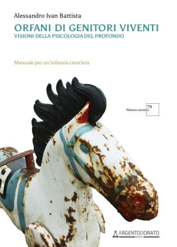 Orfani di genitori viventi. Visioni della psicologia del profondo