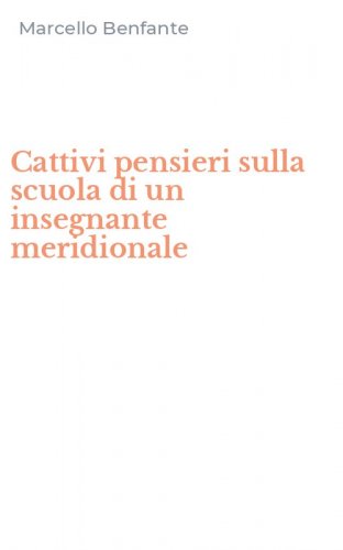 Cattivi pensieri sulla scuola di un insegnante meridionale
