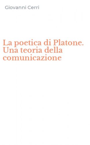 La poetica di Platone. Una teoria della comunicazione