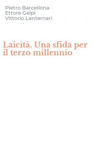 Laicit&agrave;. Una sfida per il terzo millennio