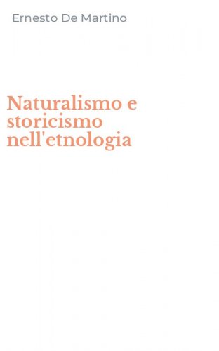 Naturalismo e storicismo nell'etnologia