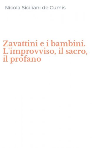 Zavattini e i bambini. L'improvviso, il sacro, il profano