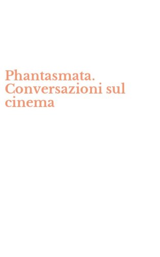 Phantasmata. Conversazioni sul cinema