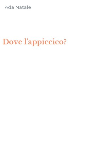 Dove l'appiccico?