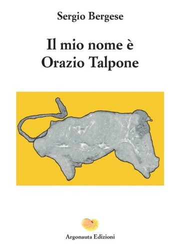 Il mio nome &egrave; Orazio Talpone
