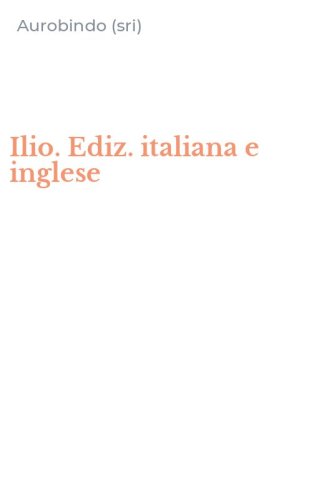 Ilio. Ediz. italiana e inglese