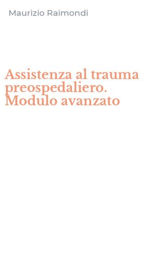 Assistenza al trauma preospedaliero. Modulo avanzato