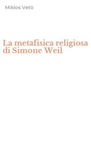 La metafisica religiosa di Simone Weil