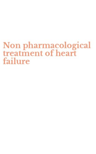 Non pharmacological treatment of heart failure