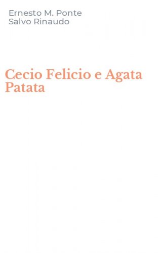 Cecio Felicio e Agata Patata