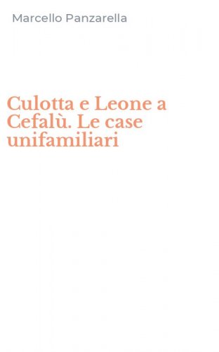 Culotta e Leone a Cefal&ugrave;. Le case unifamiliari