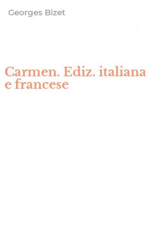 Carmen. Ediz. italiana e francese